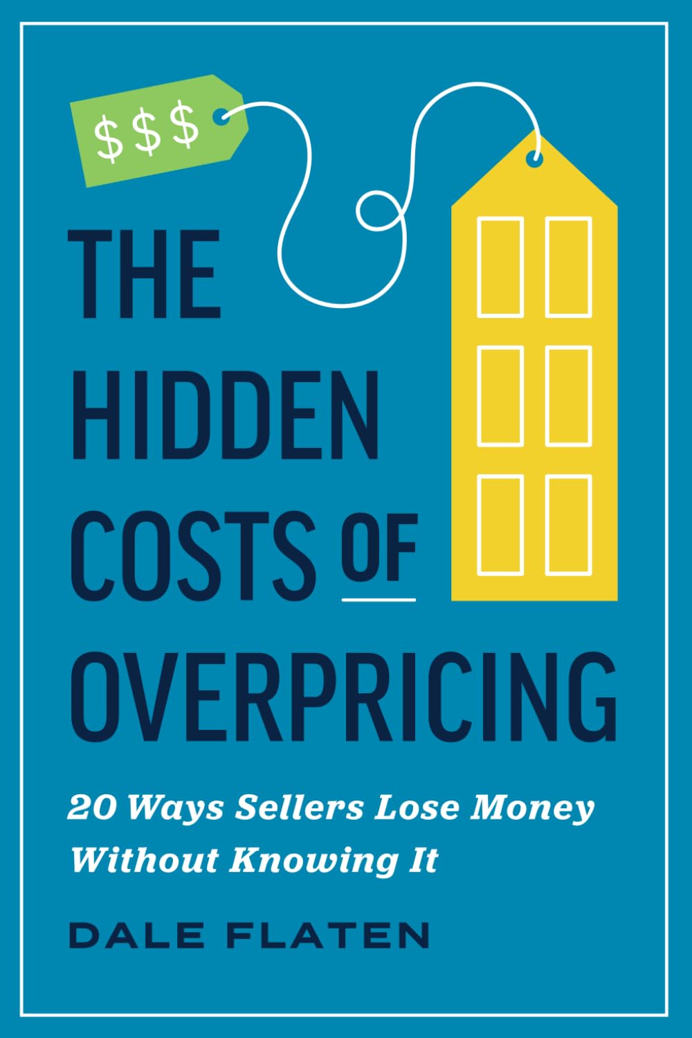 The Hidden Costs of Overpricing. Book cover by Dale Flaten